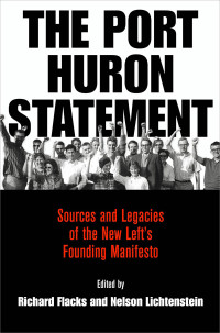 Flacks, Richard; Lichtenstein, Nelson; — The Port Huron Statement