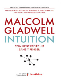 Malcolm Gladwell — Intuition