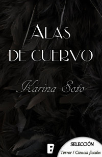 Karina Soto [Soto, Karina] — Alas de cuervo