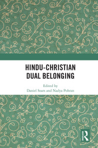 Daniel J. Soars;Nadya Pohran; & Nadya Pohran — HinduChristian Dual Belonging