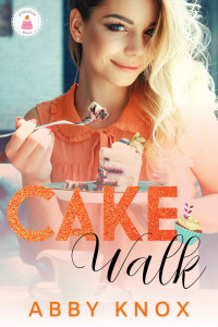 Abby Knox [Knox, Abby] — Cake Walk