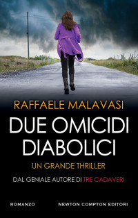 Raffaele Malavasi [Malavasi, Raffaele] — Due omicidi diabolici (Italian Edition)