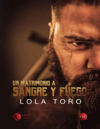 Lola Toro — Un matrimonio a sangre y fuego