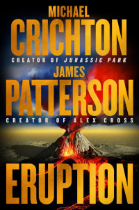 Michael Crichton , James Patterson — Eruption