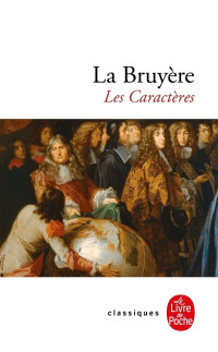 La Bruyère, Jean de — Les caractères