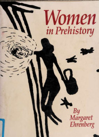 Margaret Ehrenberg — Women in Prehistory