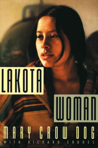 Mary Crow Dog and Richard Erdoes — Lakota Woman