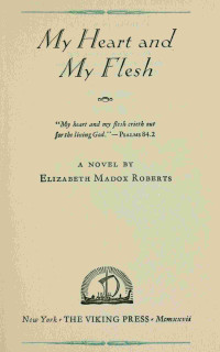 Elizabeth Madox Roberts — My heart and my flesh