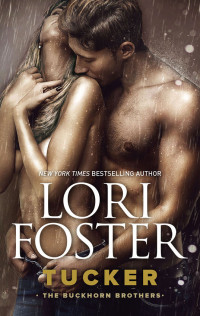 Lori Foster — Tucker (The Buckhorn Brothers)