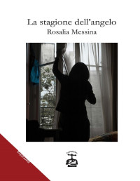 Rosalia Messina — La stagione dell'angelo
