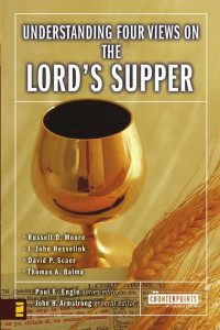 Zondervan; — Understanding Four Views on the Lord's Supper