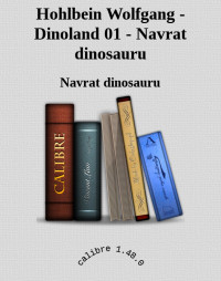 Navrat dinosauru — Hohlbein Wolfgang - Dinoland 01 - Navrat dinosauru