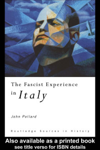 John Pollard — The Fascist Experience in Italy