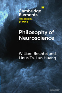 William Bechtel & Linus Ta-Lun Huang — Philosophy of Neuroscience