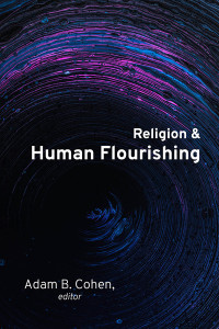 Adam B. Cohen; — Religion and Human Flourishing