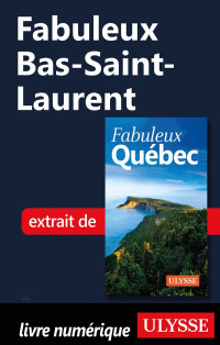 Collectif Ulysse — Fabuleux Bas-Saint-Laurent