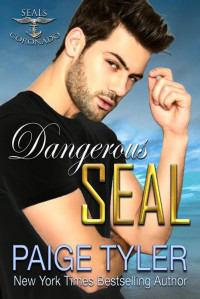 Paige Tyler — Dangerous SEAL (SEALs of Coronado Book 13)