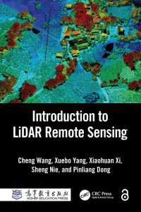 Cheng Wang, Xuebo Yang, Xiaohuan Xi, Sheng Nie, Pinliang Dong — Introduction to LiDAR Remote Sensing