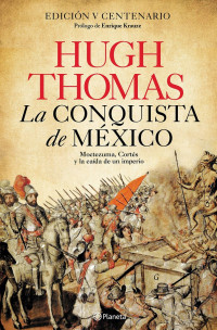 Hugh Thomas — La conquista de México