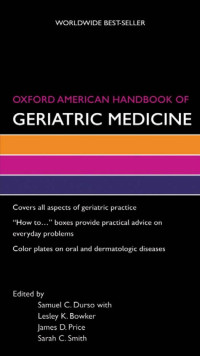 Samuel Durso, Lesley Bowker, James Price, Sarah Smith — Oxford American Handbook of Geriatric Medicine (Oxford American Handbooks)