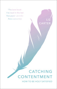 Liz Carter; — Catching Contentment