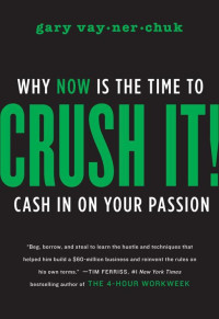 Gary Vaynerchuk — Crush It!