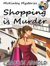 Carolyn Arnold — Shopping is Murder (McKinley Mysteries, #06)