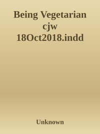 Unknown — Being Vegetarian cjw 18Oct2018.indd