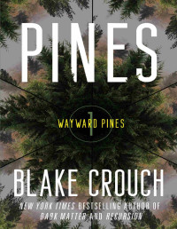 Blake Crouch — Pines: Wayward Pines: 1 [Arabic]