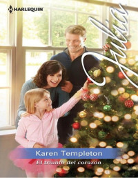 Karen Templeton [Templeton, Karen] — El triunfo del corazón