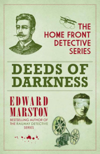 Edward Marston — Deeds of Darkness (The Home Front Detective Series)