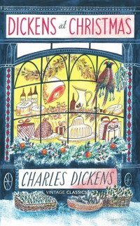 Charles Dickens — Dickens at Christmas