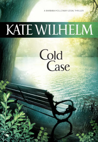 Kate Wilhelm — Cold Case