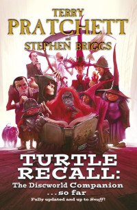 Terry Pratchett & Stephen Briggs — Turtle Recall: The Discworld Companion ... So Far