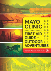 Neha P. Raukar — Mayo Clinic First-Aid Guide for Outdoor Adventures