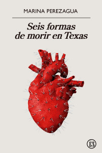 Marina Perezagua — Seis formas de morir en Texas