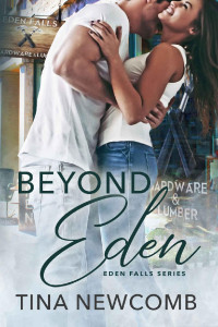 Tina Newcomb [Newcomb, Tina] — Beyond Eden: A Sweet, Redemption Romance 
