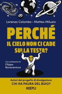 Lorenzo Colombo, Matteo Miluzio — Perché il cielo non ci cade sulla testa?