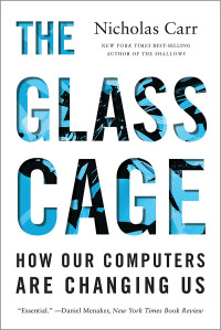 Nicholas Carr — The Glass Cage