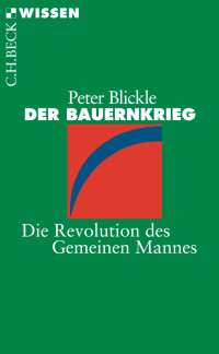 Peter Blickle; — Der Bauernkrieg