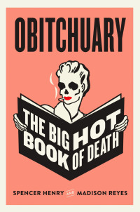 Spencer Henry, Madison Reyes — Obitchuary: The Big Hot Book of Death