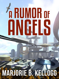 Marjorie B. Kellogg — A Rumor of Angels