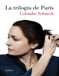 Schneck, Colombe — La trilogia de Paris