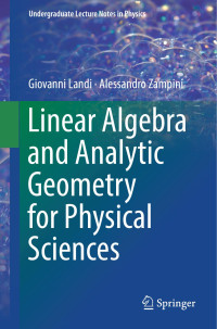 Giovanni Landi & Alessandro Zampini — Linear Algebra and Analytic Geometry for Physical Sciences