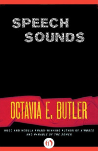 Octavia Butler — Speech Sounds - short story