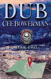 Cee Bowerman — Dub: Time Served MC: Nomads, Book 2