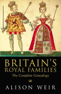 Alison Weir — Britain's Royal Families [Arabic]