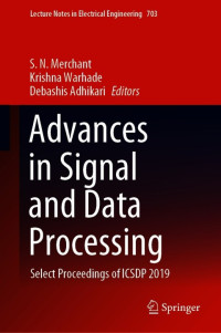 S. N. Merchant, Krishna Warhade, Debashis Adhikari — Advances in Signal and Data Processing
