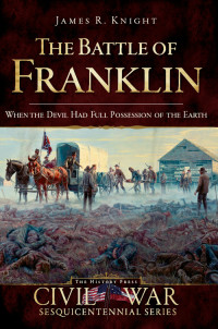 James R. Knight — The Battle of Franklin