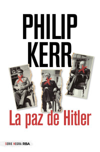 Kerr, Philip — La paz de Hitler (NOVELA POLICÍACA BIB) (Spanish Edition)